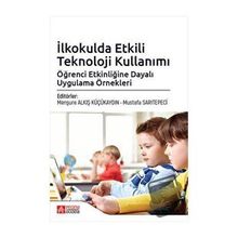 İlkokulda Etkili Teknoloji Kullanımı: Öğrenci Etkinliğine Dayalı Uygulama Örnekleri - Pegem Akademi Yayıncılık