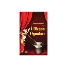 İllüzyon Oyunları İbrahim Oral