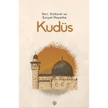 İlmi, Kültürel ve Sosyal Hayatta Kudüs - Türkiye Diyanet Vakfı Yayınları