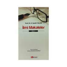 İlmi Makaleler Cilt 1 - E. Semih Yalçın