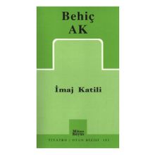 İMAJ KATILI - BEHİÇ AK