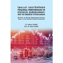 İmalat Sektöründe Finansal Performans ve Etkinlik Değerlemesi - BIST 50 Endeksi Uygulaması - Hakan Yılmaz - Bekir Elmas