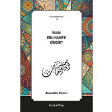 İmam Ebu Hanife Kimdir? - Alaaddin Palevi