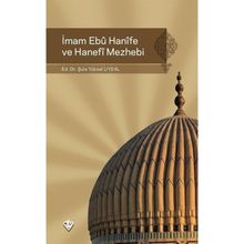 İmam Ebu Hanife ve Hanefi Mezhebi - Şule Yüksel Uysal