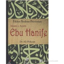İMAM- I AZAM EBU HANIFE FIKHIN BEDENE BÜRÜNÜŞÜ - ALI PEKCAN