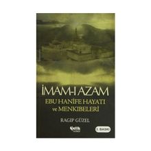 İMAM- I AZAM EBU HANIFE HAYATI VE MENKIBELERİ - RAGIP GÜZEL