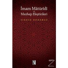 İmam Matüridi ve Mezhep Eleştirileri - Sıddık Korkmaz