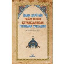 İmam Şafii’nin İslam Hukuk Kaynaklarından İstihsana Yaklaşımı - Muhittin Özdemir