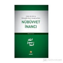 İMAM ŞARANI VE MUHYIDDIN İBNÜ'L-ARABI'YE GÖRE NÜBÜVVET İNANCI - MAHMUT ÇINAR