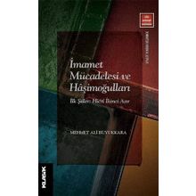 İMAMET MÜCADELESİ VE HAŞİMOĞULLARI - MEHMET ALI BÜYÜKKARA