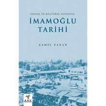 İmamoğlu Tarihi Sosyal ve Kültürel Yapısıyla Ark Kitapları