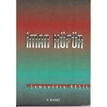 İMAN KÜFÜR - ŞEMSEDDİN YEŞİL