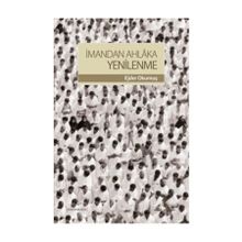 İmandan Ahlaka Yenilenme - Ejder Okumuş