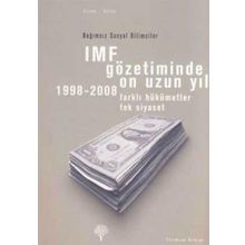 IMF Gözetiminde On Uzun Yıl, 1998 - 2008 - Korkut Boratav