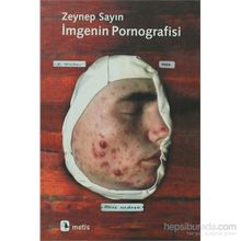 İMGENİN PORNOGRAFISI - ZEYNEP SAYIN