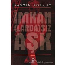 İmkanLardaSız Aşk - Yasmin Korkut
