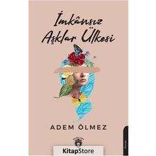 İmkansız Aşklar Ülkesi - Adem Ölmez