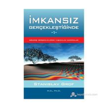 İMKANSIZ GERÇEKLEŞTIĞINDE 1 SIRADIŞI GERÇEKLERDE YAŞANILAN MACERALAR - STANISLAV GROF