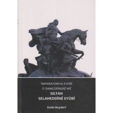 İMPARATORIYA EYUBI U DAMEZRINERE WE SILTAN SELAHADDINE EYÜBI - GENEL