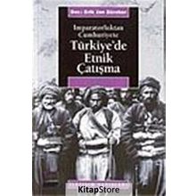 İMPARATORLUKTAN CUMHURIYETE TÜRKİYE'DE ETNIK ÇATIŞMA - ERIK JAN ZURCHER