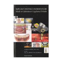 İMPLANT DESTEKLI OVERDENTURE & KLINIK VE LABORATUVAR UYGULAMA EL KİTABI - HAMID R. SHAFIE