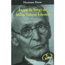 İnanç da Sevgi de Aklın Yolunu İzlemez - Hermann Hesse