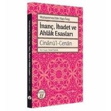İnanç İbadet ve Ahlak Esasları: Cinanül Cenan - Muhammed Bin Hacı İvaz