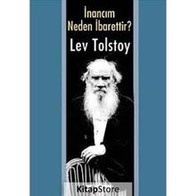 İNANCIM NEDEN İBARETTIR? - LEV NIKOLAYEVIÇ TOLSTOY