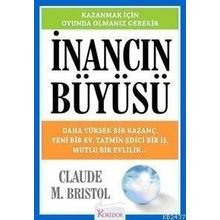 İNANCIN BÜYÜSÜ - CLAUDE M. BRISTOL
