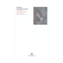 İnancın En Güzel Tarihi - Jean Bottero, Marc Alain Ouaknin, Joseph Moingt