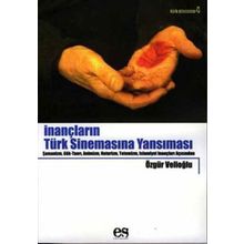 İNANÇLARIN TÜRK SİNEMASINA YANSIMASI - ÖZGÜR VELİOĞLU