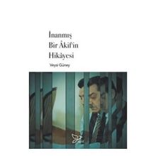 İnanmış Bir Akifin Hikayesi Zarif Yayınları