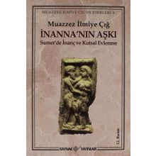 İnanna’nın Aşkı Sumer’de İnanç ve Kutsal Evlenme Kaynak Yayınları