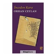 İnceden Kara - Orhan Ceylan