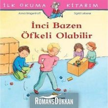 İnci Bazen Öfkeli Olabillir - İlk Okuma Kitabım - Anna Wagenhoff