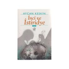 İNCİ VE İSTİRİDYE - AYCAN KESKIN