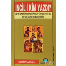 İNCİL`İ KIM YAZDI? - MEHMET U. SAKİOĞLU