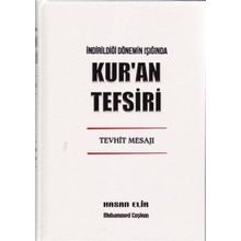 İndirildiği Dönemin Işığında Kur’an Tefsiri Tevhit Mesajı - Muhammed Coşkun Hasan Elik