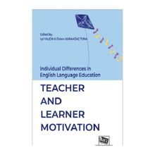 İndividual Differences In English Language Education: Teacher and Learner Motivation Anı Yayıncılık