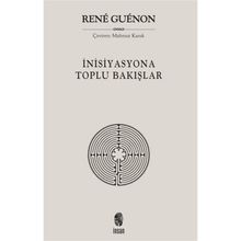 İnisiyasyona Toplu Bakışlar - Rene Guenon