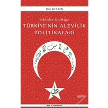 İnkardan Diyaloğa Türkiye'nin Alevilik Politikaları - İbrahim Turan