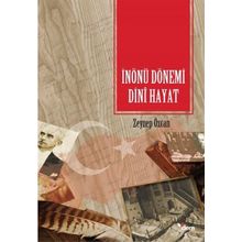 İnönü Dönemi Dini Hayat - Zeynep Özcan