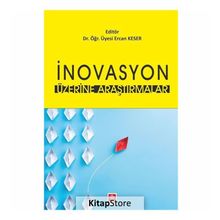 İnovasyon Üzerine Araştırmalar - Ercan Keser