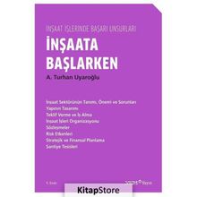 İnşaata Başlarken - İnşaat İşlerinde Başarı Unsurları - A. Turhan Uyaroğlu