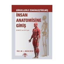 İnsan Anatomisine Giriş Görsellerle Zenginleştirilmiş SHMYO ve SYO için 2. Baskı - Ema Tıp Kitabevi