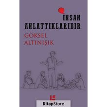 İnsan Anlattıklarıdır - Göksel Altınışık