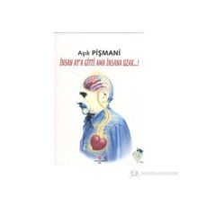 İNSAN AY'A GITTI AMA İNSANA UZAK - AŞIK PIŞMANI