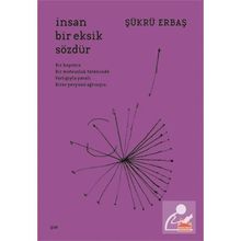 İnsan Bir Eksik Sözdür - Şükrü Erbaş