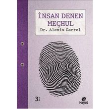 İnsan Denen Meçhul - Alexis Carrel