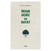 İNSAN DENIZ VE HAYAT - BILAL KEMIKLI